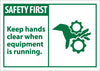 NMC SGA5AP-SAFETY FIRST, KEEP HANDS CLEAR WHEN EQUIPMENT IS RUNNING, 3X5, PS VINYL (PAK OF 5)