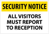 NMC SN10RC-SECURITY NOTICE, ALL VISITORS MUST REPORT TO RECEPTION, 14X20, RIGID PLASTIC (1 EACH)