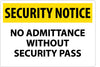 NMC SN13AC-SECURITY NOTICE, NO ADMITTANCE WITHOUT SECURITY PASS, 14X20, .040 ALUM (1 EACH)