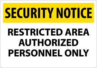 NMC SN15RC-SECURITY NOTICE, RESTRICTED AREA AUTHORIZED PERSONNEL ONLY, 14X20, RIGID PLASTIC (1 EACH)