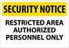 NMC SN15RC-SECURITY NOTICE, RESTRICTED AREA AUTHORIZED PERSONNEL ONLY, 14X20, RIGID PLASTIC (1 EACH)