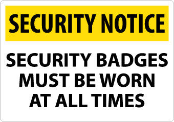 NMC SN16RC-SECURITY NOTICE, SECURITY BADGES MUST BE WORN AT ALL TIMES, 14X20, RIGID PLASTIC (1 EACH)