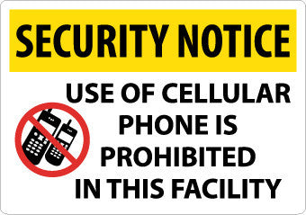 NMC SN19RC-SECURITY NOTICE, USE OF CELLULAR PHONE IS PROHIBITED IN THIS FACILITY, 14X20, RIGID PLASTIC (1 EACH)