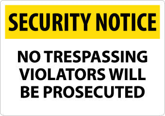 NMC SN23RC-SECURITY NOTICE, NO TRESPASSING VIOLATORS WILL BE PROSECUTED, 14X20, RIGID PLASTIC (1 EACH)
