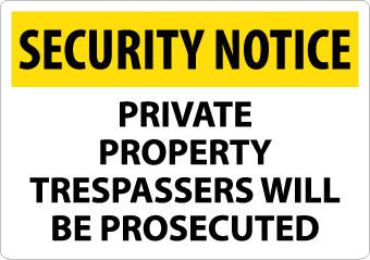 NMC SN27RC-SECURITY NOTICE, PRIVATE PROPERTY TRESPASSERS WILL BE PROSECUTED, 14X20, RIGID PLASTIC (1 EACH)