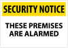 NMC SN31RC-SECURITY NOTICE, THESE PREMISES ARE ALARMED, 14X20, RIGID PLASTIC (1 EACH)