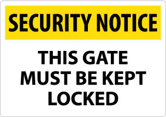 NMC SN32AC-SECURITY NOTICE, THIS GATE MUST BE KEPT LOCKED, 14X20, .040 ALUM (1 EACH)