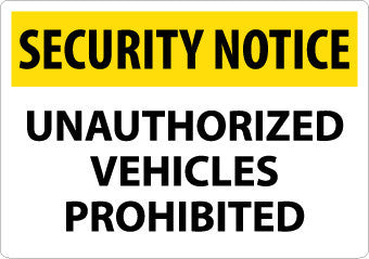 NMC SN33RC-SECURITY NOTICE, UNAUTHORIZED VEHICLES PROHIBITED, 14X20, RIGID PLASTIC (1 EACH)