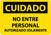 NMC SPC452PB-CUIDADO, NO ENTRE PERSONAL AUTORIZADO SOLAMENTE, 10X14, PS VINYL (1 EACH)