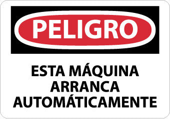 NMC SPD87PB-PELIGRO, ESTA MAQUINA ARRANCA AUTOMATICAMENTE, 10X14, PS VINYL (1 EACH)