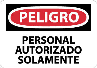 NMC SPD9PB-PELIGRO, PERSONAL AUTORIZADO SOLAMENTE, 10X14, PS VINYL (1 EACH)