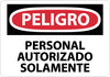 NMC SPD9PB-PELIGRO, PERSONAL AUTORIZADO SOLAMENTE, 10X14, PS VINYL (1 EACH)