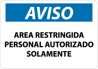 NMC SPN221PB-AVISO, AREA RESTRINGIDA PERSONAL AUTORIZADO SOLAMENTE, 10X14, PS VINYL (1 EACH)