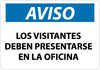 NMC SPN369PB-AVISO, LOS VISITANTES DEBEN PRESENTARSE EN LA OFICINA, 10X14, PS VINYL (1 EACH)