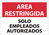 NMC SPRA4RB-AREA RESTRINGIDA, SOLO EMPLEADOS AUTORIZADOS, 10X14, RIGID PLASTIC (1 EACH)