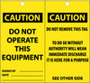 NMC ST501-TAGS, CAUTION, DO NOT OPERATE THIS EQUIPMENT, 6X3, SYNTHETIC PAPER (PAK OF 25)