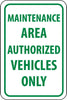 NMC TM139H-MAINTENANCE AREA AUTHORIZED VEHICLES ONLY, 18X12, .063 ALUM (1 EACH)