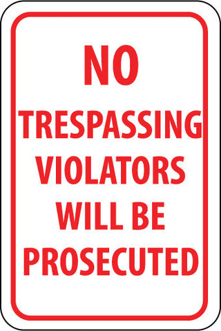 NMC TM142H-NO TRESPASSING VIOLATORS WILL BE PROSECUTED, 18X12, .063 ALUM (1 EACH)