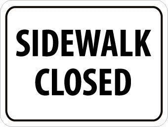 NMC TM302K-SIDEWALK CLOSED, 18X24, .080 HIP REF ALUM (1 EACH)