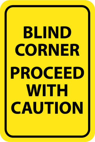 NMC TM71J-BLIND CORNER PROCEED WITH CAUTION, 18X12, .080 EGP REF ALUM (1 EACH)