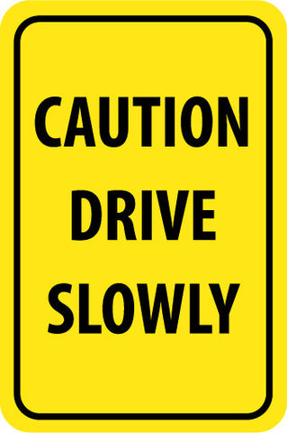 NMC TM72J-CAUTION DRIVE SLOWLY, 18X12, .080 EGP REF ALUM (1 EACH)