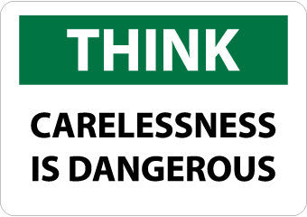 NMC TS111RB-THINK, CARELESSNESS IS DANGEROUS, 10X14, RIGID PLASTIC (1 EACH)