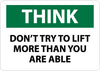 NMC TS119R-THINK, DON'T TRY TO LIFT MORE THAN YOU ARE ABLE, 7X10, RIGID PLASTIC (1 EACH)