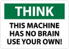 NMC TS125P-THINK, THIS MACHINE HAS NO BRAIN USE YOUR OWN, 7X10, PS VINYL (1 EACH)
