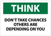 NMC TS131PB-THINK, DON'T TAKE CHANCES OTHERS ARE DEPENDING ON YOU, 10X14, PS VINYL (1 EACH)
