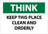 NMC TS132RB-THINK, KEEP THIS PLACE CLEAN AND ORDERLY, 10X14, RIGID PLASTIC (1 EACH)