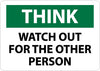 NMC TS137AB-THINK, WATCH OUT FOR THE OTHER PERSON, 10X14, .040 ALUM (1 EACH)