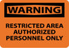 NMC W10RB-WARNING, RESTRICTED AREA AUTHORIZED PERSONNEL ONLY, 10X14, RIGID PLASTIC (1 EACH)