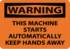 NMC W403RB-WARNING, THIS MACHINE STARTS AUTOMATICALLY KEEP HANDS AWAY, 10X14, RIGID PLASTIC (1 EACH)
