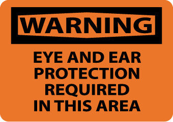 NMC W406R-WARNING, EYE AND EAR PROTECTION REQUIRED IN THIS AREA, 7X10, RIGID PLASTIC (1 EACH)