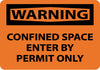 NMC W407R-WARNING, CONFINED SPACE ENTER BY PERMIT ONLY, 7X10, RIGID PLASTIC (1 EACH)