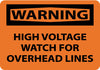 NMC W409RB-WARNING, HIGH VOLTAGE WATCH FOR OVERHEAD LINES, 10X14, RIGID PLASTIC (1 EACH)