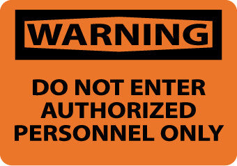 NMC W418AB-WARNING, DO NOT ENTER AUTHORIZED PERSONNEL ONLY, 10X14, .040 ALUM (1 EACH)