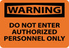 NMC W418AB-WARNING, DO NOT ENTER AUTHORIZED PERSONNEL ONLY, 10X14, .040 ALUM (1 EACH)