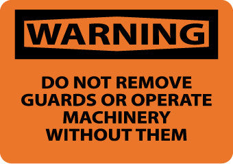 NMC W419RB-WARNING, DO NOT REMOVE GUARDS OR OPERATE MACHINERY WITHOUT THEM, 10X14, RIGID PLASTIC (1 EACH)