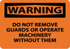 NMC W419RB-WARNING, DO NOT REMOVE GUARDS OR OPERATE MACHINERY WITHOUT THEM, 10X14, RIGID PLASTIC (1 EACH)