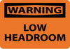 NMC W454RB-WARNING, LOW HEADROOM, 10X14, RIGID PLASTIC (1 EACH)