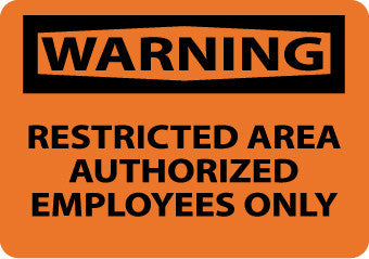 NMC W461PB-WARNING, RESTRICTED AREA AUTHORIZED EMPLOYEES ONLY, 10X14, PS VINYL (1 EACH)