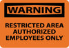 NMC W461A-WARNING, RESTRICTED AREA AUTHORIZED EMPLOYEES ONLY, 7X10, .040 ALUM (1 EACH)