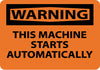 NMC W464AB-WARNING, THIS MACHINE STARTS AUTOMATICALLY, 10X14, .040 ALUM (1 EACH)