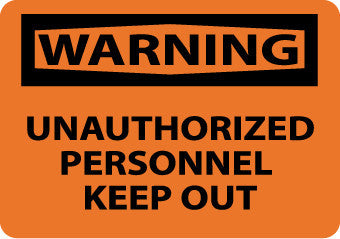 NMC W465RB-WARNING, UNAUTHORIZED PERSONNEL KEEP OUT, 10X14, RIGID PLASTIC (1 EACH)