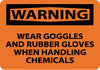 NMC W467AB-WARNING, WEAR GOGGLES AND RUBBER GLOVES WHEN HANDLING CHEMICALS, 10X14, .040 ALUM (1 EACH)