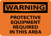 NMC W8RB-WARNING, PROTECTIVE EQUIPMENT REQUIRED IN THIS AREA, 10X14, RIGID PLASTIC (1 EACH)