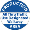 NMC WFS30-FLOOR SIGN, WALK ON, PRODUCTION AREA ALL THROUGH TRAFFIC USE DESIGNATED WALKWAY, 17 DIA, PS VINYL (1 EACH)