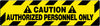 NMC WFS621-FLOOR SIGN, WALK ON, CAUTION AUTHORIZED PERSONNEL ONLY, 6X24 (1 EACH)